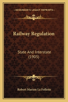 Paperback Railway Regulation: State And Interstate (1905) Book