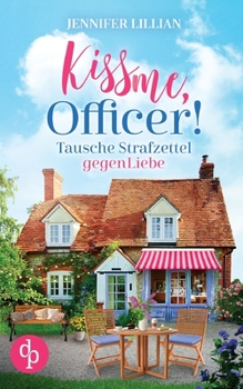 Paperback Kiss me, Officer!: Tausche Strafzettel gegen Liebe [German] Book