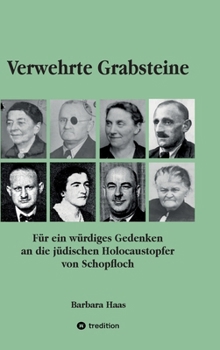 Verwehrte Grabsteine: Für ein würdiges Gedenken an die jüdischen Holocaustopfer von Schopfloch