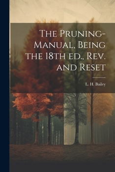Paperback The Pruning-manual, Being the 18th ed., rev. and Reset Book