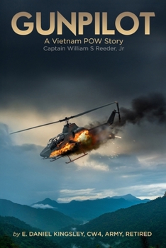 Gunpilot: A Vietnam POW: Captain William S. Reeder Jr.