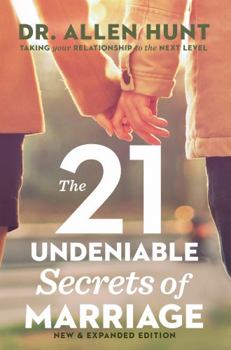 Paperback The 21 Undeniable Secrets of Marriage: Taking Your Relationship to the Next Level (New Edition) Book