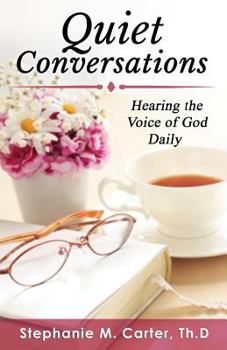 Quiet Conversations: Hearing the Voice of God Daily