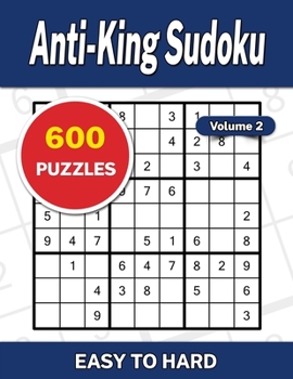 Paperback Anti-King Sudoku Volume 2: 600 Easy to Hard Puzzles Book