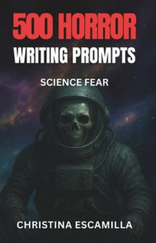 Paperback 500 Horror Writing Prompts: Science Fear Book