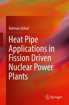 Hardcover Heat Pipe Applications in Fission Driven Nuclear Power Plants Book