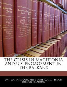 Paperback The Crisis in Macedonia and U.S. Engagement in the Balkans Book