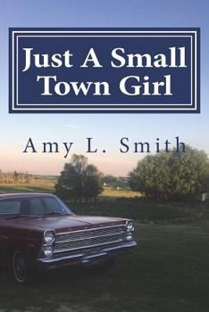 Paperback Just a Small Town Girl: Freedom from Abuse Book