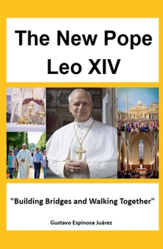 The New Pope Leo XIV "Building Bridges and Walking Together"