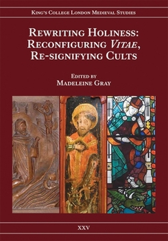 Hardcover Rewriting Holiness: Reconfiguring Vitae, Re-Signifying Cults Book