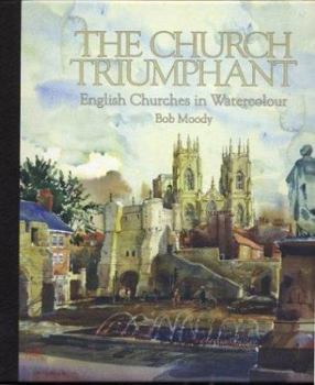 Hardcover The Church Triumphant: English Churches in Watercolour Book