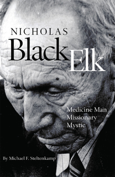 Paperback Nicholas Black Elk: Medicine Man, Missionary, Mystic Book