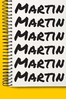 Name Martin A beautiful personalized: Lined Notebook / Journal Gift, 120 Pages, 6 x 9 inches , NoteBook Gift For Martin , Personal Diary, Martin , ... Diary to Write, work, or home!, Soft Co