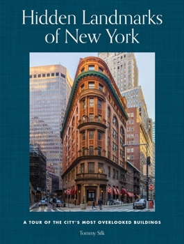 Hardcover Hidden Landmarks of New York: A Tour of the City's Most Overlooked Buildings Book