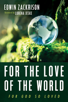Hardcover For the Love of the World: For God So Loved Book