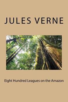 Eight Hundred Leagues on the Amazon