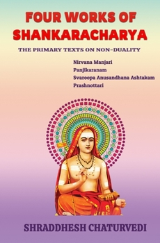 Paperback Four Works of Shankaracharya: The Primary Texts on Non-Duality Book