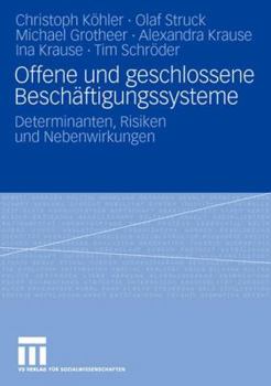 Offene Und Geschlossene Beschaftigungssysteme: Determinanten, Risiken Und Nebenwirkungen
