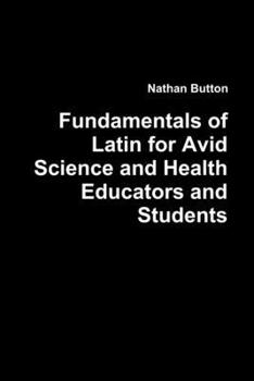 Paperback Fundamentals of Latin for Avid Science and Health Educators and Students Book