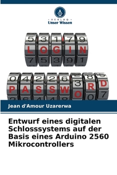 Paperback Entwurf eines digitalen Schlosssystems auf der Basis eines Arduino 2560 Mikrocontrollers [German] Book