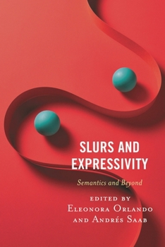 Paperback Slurs and Expressivity: Semantics and Beyond Book