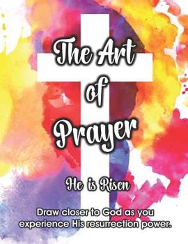 Paperback The Art of Prayer: He is Risen Book