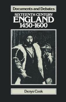 Paperback Sixteenth-century England: 1450-1600 (Documents and Debates) Book