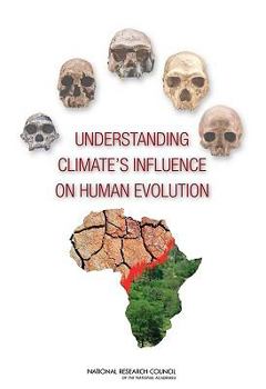 Paperback Understanding Climate's Influence on Human Evolution Book