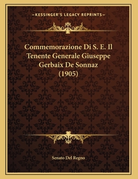 Paperback Commemorazione Di S. E. Il Tenente Generale Giuseppe Gerbaix De Sonnaz (1905) [Italian] Book