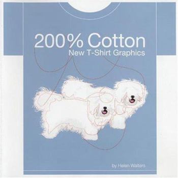 Paperback 200% Cotton: New T-Shirt Graphics Book