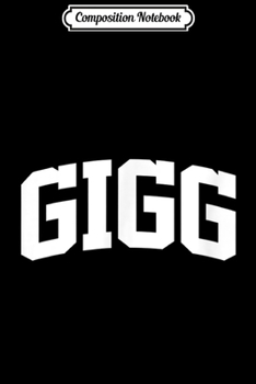 Composition Notebook: Gigg Vintage Sports Team College Arch  Journal/Notebook Blank Lined Ruled 6x9 100 Pages