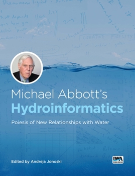 Paperback Michael Abbott's Hydroinformatics: Poiesis of New Relationships with Water Book