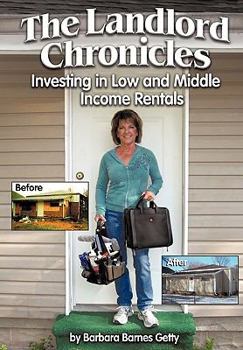 Hardcover The Landlord Chronicles: Investing in Low and Middle Income Rentals Book
