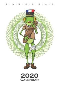French Soldat Frog with Baguette Calendar 2020: Annual Calendar for animal friends and all who have pets