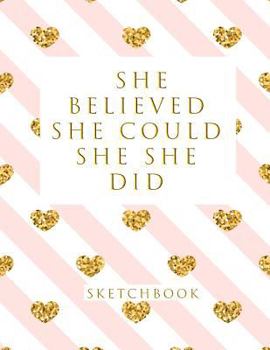 Paperback She Believed She Could So She Did: Blank Sketchbook, Sketch, Draw and Paint Book