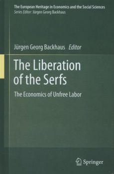 Hardcover The Liberation of the Serfs: The Economics of Unfree Labor Book