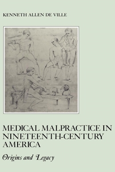 Paperback Medical Malpractice in Nineteenth-Century America: Origins and Legacy Book