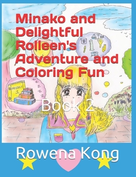 Paperback Minako and Delightful Rolleen's Adventure and Coloring Fun: Book 2 Book