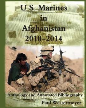 Paperback U.S. Marines in Afghanistan, 2010-2014: Anthology and Annotated Bibliography Book