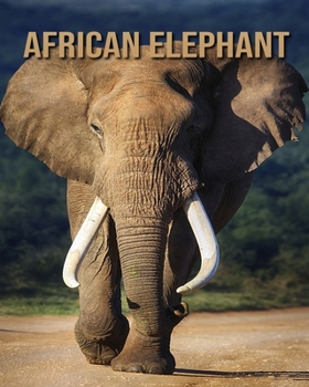 Paperback African elephant: Incredible Pictures and Fun Facts about African elephant Book