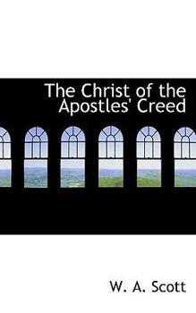 Paperback The Christ of the Apostles' Creed Book