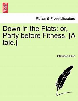 Paperback Down in the Flats; Or, Party Before Fitness. [A Tale.] Book