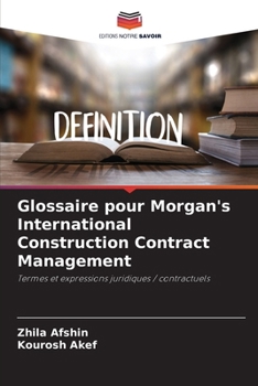 Paperback Glossaire pour Morgan's International Construction Contract Management [French] Book