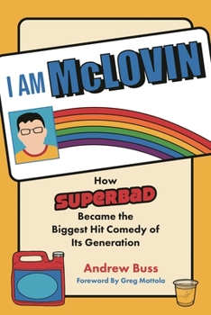Paperback I Am McLovin: How Superbad Became the Biggest Comedy Hit of Its Generation Book