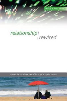 Paperback Relationship Rewired: A couple survives the effects of a brain tumor Book