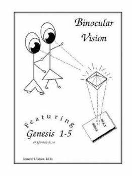 Paperback Binocular Vision: Featuring Genesis 1-5 and Genesis 6:1-6 Book