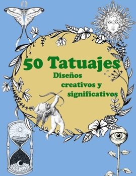 Paperback Diseños de tatuajes: 50 diseños de tatuajes creativos y significativos [Spanish] Book