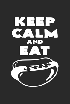 Paperback Keep calm and eat: 6x9 Hotdog - dotgrid - dot grid paper - notebook - notes Book