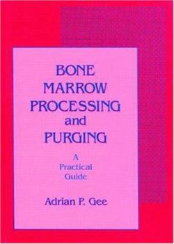 Hardcover Bone Marrow Processing and Purging: a Practical Guide Book