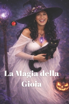 Paperback La Magia della Gioia (Italian Edition) [Italian] Book
